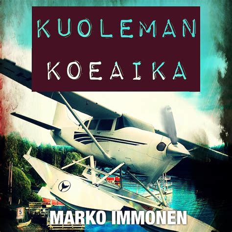 marko immonen ylilauta|Kuoleman koeaika